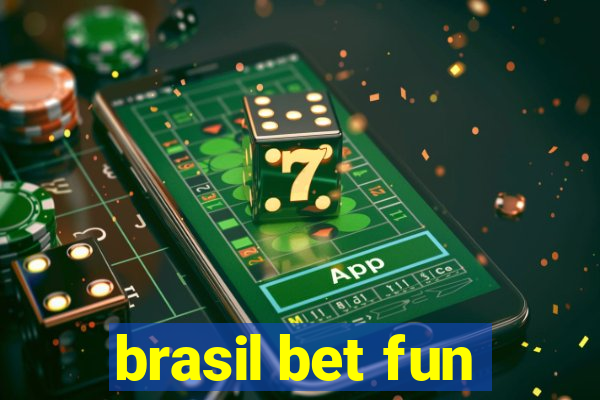 brasil bet fun